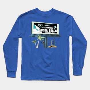 Space Travel! Make your reservations at Cocoa Beach. Long Sleeve T-Shirt